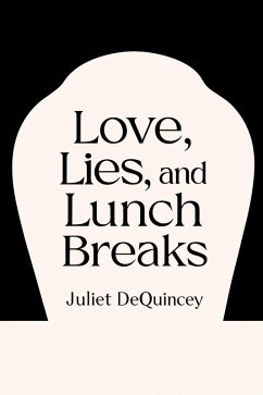 Love, Lies, and Lunch Breaks (eBook, ePUB) - Juliet DeQuincey