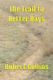 The Trail To Better Days (eBook, ePUB) The Trail To Better Days (eBook, ePUB)