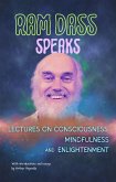 Ram Dass Speaks: Lectures on Consciousness, Mindfulness, and Enlightenment (eBook, ePUB)