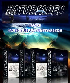 Cover Natursagen. Eine Sammlung naturdeutender Sagen, Märchen, Fabeln und Legenden. Herausgegeben von Oskar Dähnhardt. 1. Band. Sagen zum alten Testament. (eBook, ePUB)