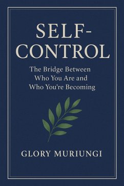 Cover Self control; The bridge between who you are and who you're becoming (Digital soulcare) (eBook, ePUB)