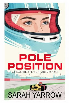 Pole Position (Checkered Flag Hearts, #1) (eBook, ePUB) - Yarrow, Sarah