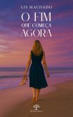 O Fim Que Começa Agora (eBook, ePUB)