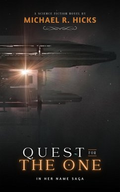 Quest For The One (In Her Name, Book 11) (eBook, ePUB) - Hicks, Michael R. Quest For The One (In Her Name, Book 11) (eBook, ePUB) - Hicks, Michael R.