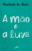 A mão e a luva (eBook, ePUB) A mão e a luva (eBook, ePUB)