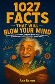 1027 Facts That Will Blow Your Mind (eBook, ePUB)