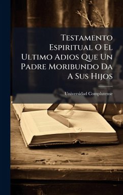 Testamento Espiritual O El Ultimo Adios Que Un Padre Moribundo Da A Sus Hijos