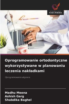 Oprogramowanie ortodontyczne wykorzystywane w planowaniu leczenia nak¿adkami - MEENA, MADHU;Garg, Ashish;BAGHEL, SHABDIKA