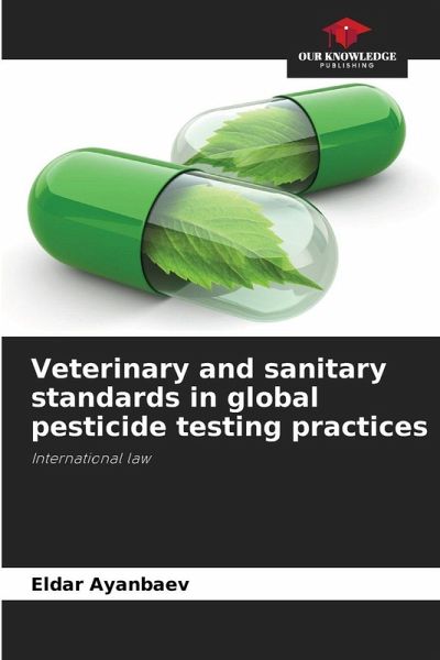 Veterinary and sanitary standards in global pesticide testing practices Veterinary and sanitary standards in global pesticide testing practices