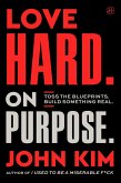 Love Hard on Purpose Love Hard on Purpose