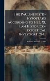 The Pauline Pistis-hypostasis According to Heb. XI, 1, an Historico-exegetical Investigation ..