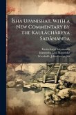 ÃŽsha Upanishat, With a New Commentary by the Kaulâchâryya Sadânanda