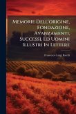 Memorie Dell'origine, Fondazione, Avanzamenti, Successi, Ed Uomini Illustri In Lettere