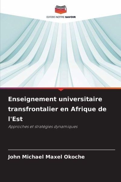 Enseignement universitaire transfrontalier en Afrique de l'Est Enseignement universitaire transfrontalier en Afrique de l'Est