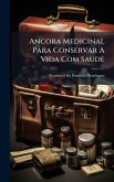 Ancora Medicinal Para Conservar A Vida Com Saude