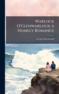 Cover Warlock O'Glenwarlock; a Homely Romance