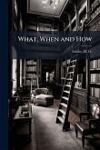 What, When and How What, When and How
