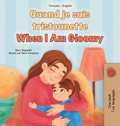 When I am Gloomy (French English Bilingual Children's Book) - Sagolski, Sam; Books, Kidkiddos