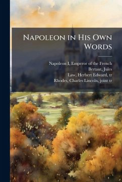 Napoleon in His Own Words Cover Napoleon in His Own Words