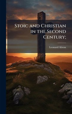 Cover Stoic and Christian in the Second Century;