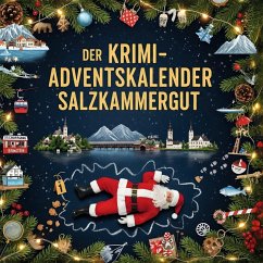 Der Krimi-Adventskalender Salzkammergut - König, Olivia Der Krimi-Adventskalender Salzkammergut - König, Olivia