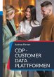 CDP - Customer Data Plattformen - Bild 1