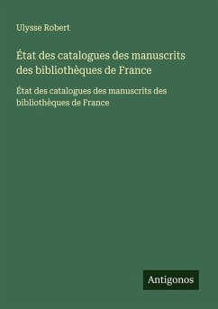 Cover État des catalogues des manuscrits des bibliothèques de France