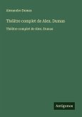 Théâtre complet de Alex. Dumas