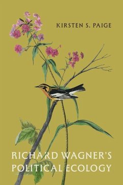Richard Wagner's Political Ecology - Paige, Kirsten S