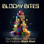 Das inoffizielle Kochbuch für Fans von Block Blast Das inoffizielle Kochbuch für Fans von Block Blast
