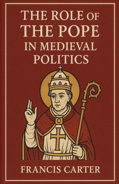 Cover The Role of the Pope in Medieval Politics