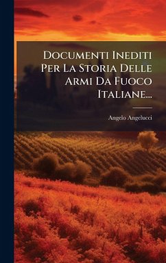Cover Documenti Inediti Per La Storia Delle Armi Da Fuoco Italiane...