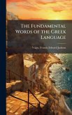 The Fundamental Words of the Greek Language The Fundamental Words of the Greek Language