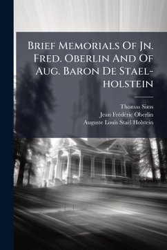 Brief Memorials Of Jn. Fred. Oberlin And Of Aug. Baron De Stael-holstein - Sims, Thomas; Oberlin, Jean-Frã(c)Dã(c)Ric Brief Memorials Of Jn. Fred. Oberlin And Of Aug. Baron De Stael-holstein - Sims, Thomas; Oberlin, Jean-Frã(c)Dã(c)Ric