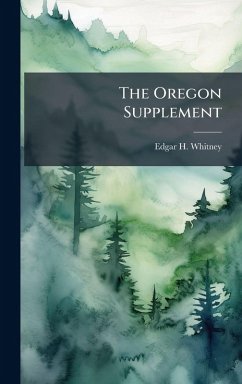 The Oregon Supplement - Whitney, Edgar H The Oregon Supplement - Whitney, Edgar H