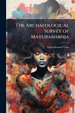 The Archaeological Survey of Mayurabhanja The Archaeological Survey of Mayurabhanja