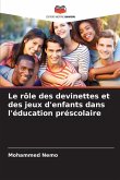 Le rôle des devinettes et des jeux d'enfants dans l'éducation préscolaire Le rôle des devinettes et des jeux d'enfants dans l'éducation préscolaire