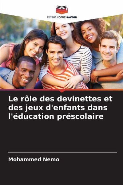 Le rôle des devinettes et des jeux d'enfants dans l'éducation préscolaire Le rôle des devinettes et des jeux d'enfants dans l'éducation préscolaire