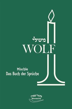 Mischle - Das Buch der Sprüche - Wolf, Benedikt Pinchas Mischle - Das Buch der Sprüche - Wolf, Benedikt Pinchas
