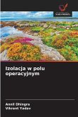 Izolacja w polu operacyjnym Izolacja w polu operacyjnym