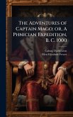 The Adventures of Captain Mago; or, A Phnician Expedition, B. C. 1000 The Adventures of Captain Mago; or, A Phnician Expedition, B. C. 1000