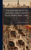 The Saloon Must Go! Anti-saloon Contest Selections, Nos. 1 and 2