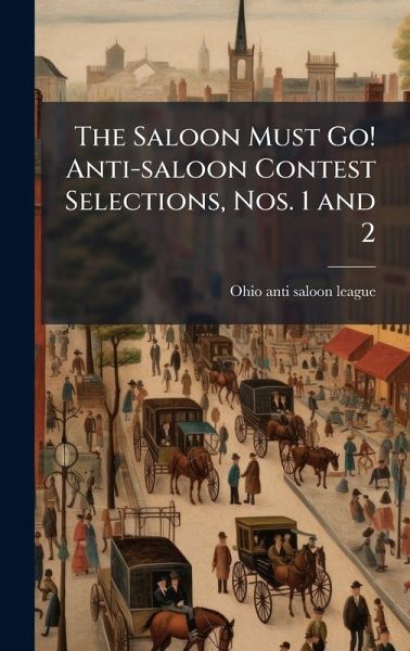 The Saloon Must Go! Anti-saloon Contest Selections, Nos. 1 and 2