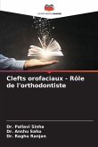 Clefts orofaciaux - Rôle de l'orthodontiste Clefts orofaciaux - Rôle de l'orthodontiste