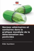 Normes vétérinaires et sanitaires dans la pratique mondiale de la détermination des pesticides