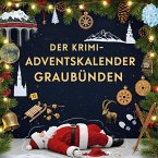 Der Krimi-Adventskalender Graubünden Der Krimi-Adventskalender Graubünden