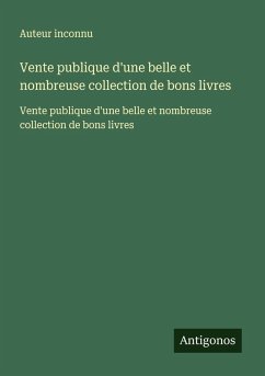 Cover Vente publique d'une belle et nombreuse collection de bons livres