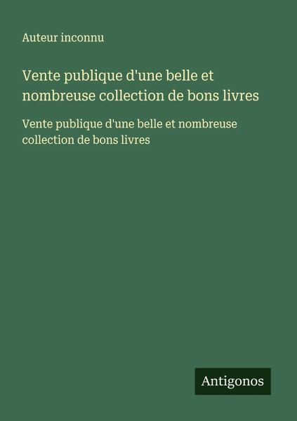 Vente publique d'une belle et nombreuse collection de bons livres