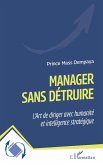 Manager sans détruire