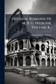 Histoire Romaine De M. B. G. Niebuhr, Volume 4...